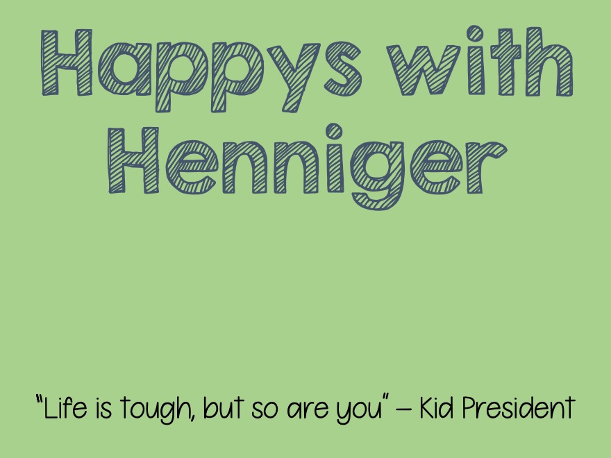 Happys with Henniger